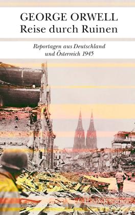 George Orwell: Reise durch Ruinen 