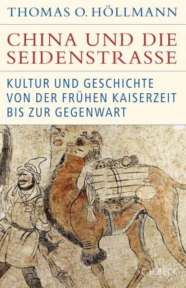 Thomas O. Höllmann: China und die Seidenstraße 