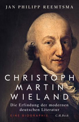 Jan Philipp Reemtsma: Christoph Martin Wieland 