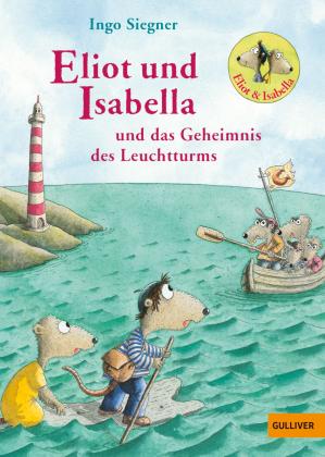 Ingo Siegner: Eliot und Isabella und das Geheimnis des Leuchtturms 