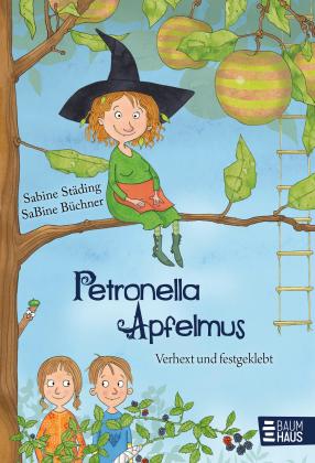 Sabine Städing, Sabine Büchner: Petronella Apfelmus - Verhext und festgeklebt (Band 1) 