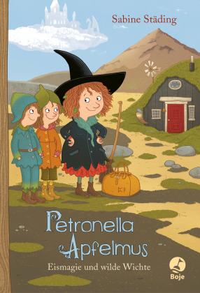 Sabine Städing, Sabine Büchner: Petronella Apfelmus - Eismagie und wilde Wichte (Band 9) 