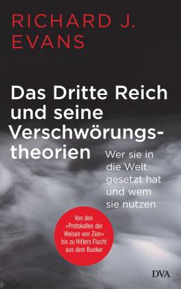 Richard J. Evans: Das Dritte Reich und seine Verschwörungstheorien 