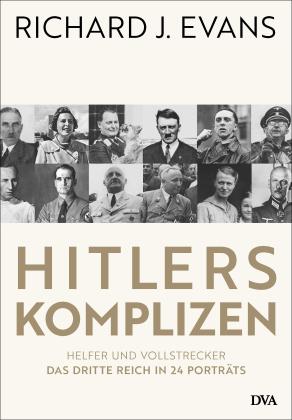 Klaus-Dieter Schmidt, Richard J. Evans: Hitlers Komplizen 