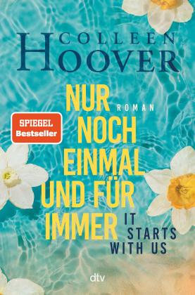 Colleen Hoover: It starts with us – Nur noch einmal und für immer 