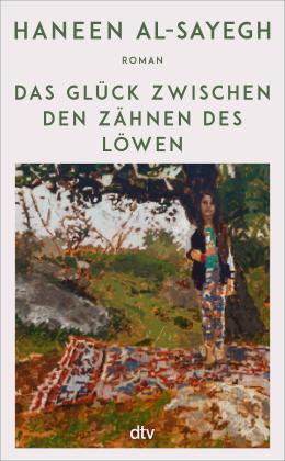 Hamed Abdel-Samad, Haneen Al-Sayegh: Das Glück zwischen den Zähnen des Löwen 