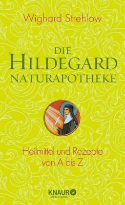 Wighard Dr. Strehlow, Wighard Strehlow: Die Hildegard-Naturapotheke 