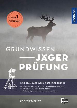 Siegfried Seibt, Kay Elzner: Grundwissen Jägerprüfung 