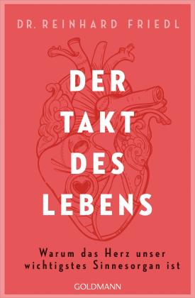 Reinhard Dr. Friedl, Reinhard Friedl, Shirley Michaela Seul: Der Takt des Lebens 
