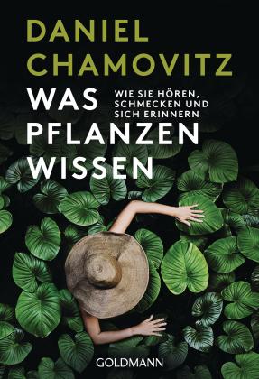 Daniel Chamovitz: Was Pflanzen wissen 