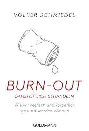 Volker Dr. med. Schmiedel, Volker Schmiedel: Burn-out ganzheitlich behandeln 
