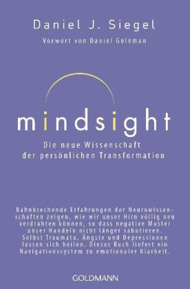 Daniel J. Siegel: Mindsight - Die neue Wissenschaft der persönlichen Transformation 