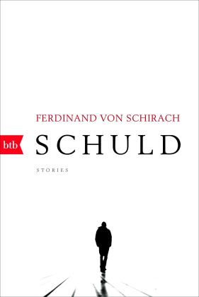 Ferdinand von Schirach, Ferdinand von Schirach, Ferdinand von von Schirach: Schuld 