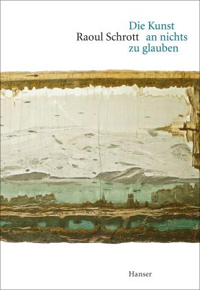 Raoul Schrott: Die Kunst an nichts zu glauben 