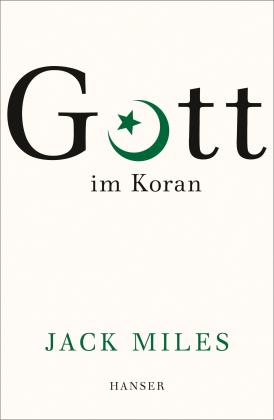 Jack Miles: Gott im Koran 
