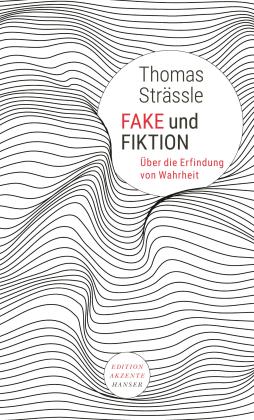 Thomas Strässle: Fake und Fiktion 