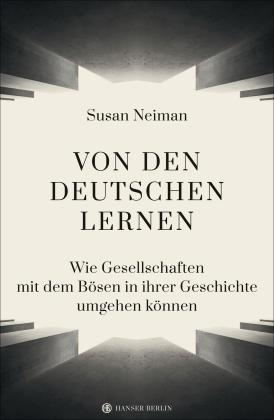 Susan Neiman: Von den Deutschen lernen 