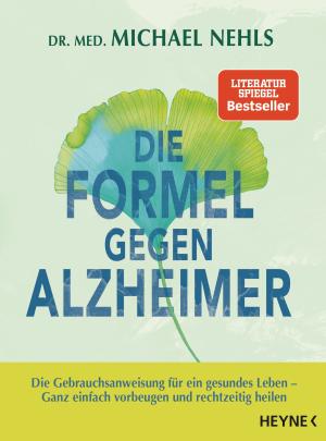 Michael Nehls: Die Formel gegen Alzheimer 