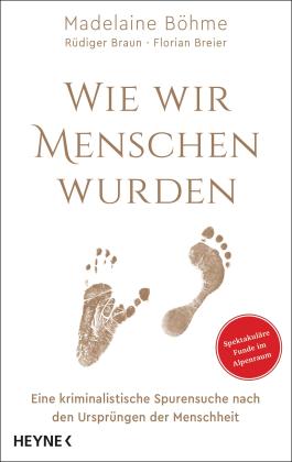 Madelaine Böhme, Rüdiger Braun, Florian Breier, Madelaine Prof. Dr. Böhme, Nadine Gibler: Wie wir Menschen wurden 