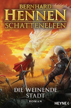 Bernhard Hennen: Schattenelfen - Die weinende Stadt 