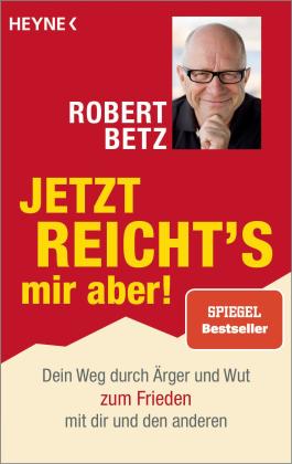 Robert Betz: Jetzt reicht's mir aber! 