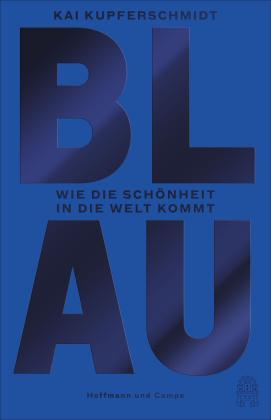 Kai Kupferschmidt: Blau 