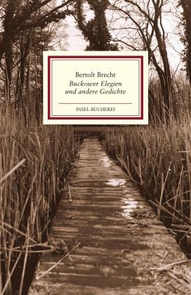 Bertolt Brecht: Buckower Elegien und andere Gedichte 