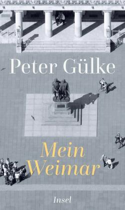Peter Gülke: Mein Weimar 