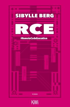 Sibylle Berg: RCE 