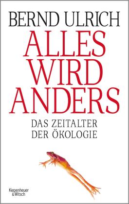 Bernd Ulrich: Alles wird anders 