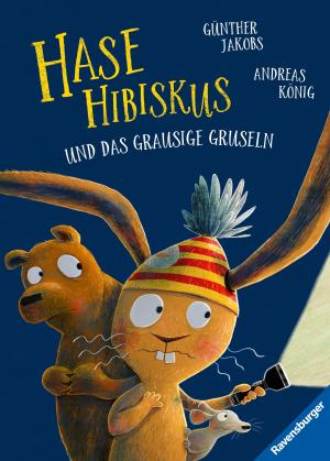 Günther Jakobs, Andreas König: Hase Hibiskus und das grausige Gruseln 