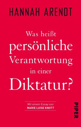 Hannah Arendt, Marie Luise Knott: Was heißt persönliche Verantwortung in einer Diktatur? 