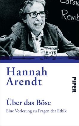 Hannah Arendt, Jerome Kohn: Über das Böse 