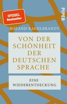Roland Kaehlbrandt, Roland Prof. Dr. Kaehlbrandt: Von der Schönheit der deutschen Sprache 