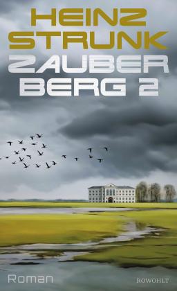 Heinz Strunk: Zauberberg 2 