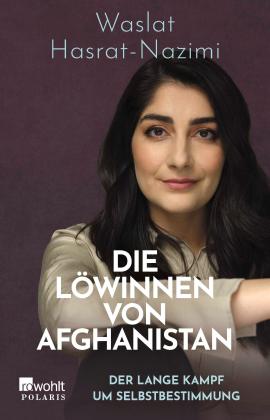 Waslat Hasrat-Nazimi: Die Löwinnen von Afghanistan 