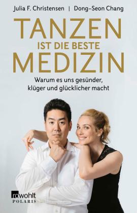 Julia F. Christensen, Dong-Seon Chang: Tanzen ist die beste Medizin 