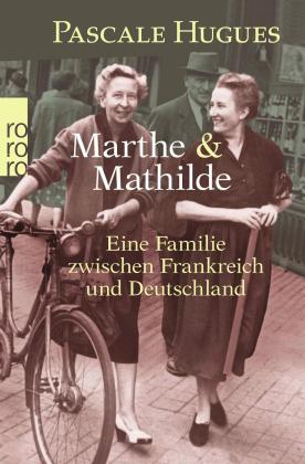 Pascale Hugues: Marthe und Mathilde 