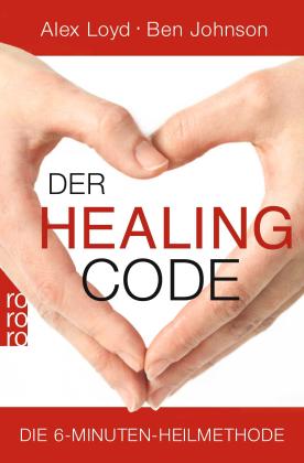 Ben Johnson, Alex Loyd: Der Healing Code 