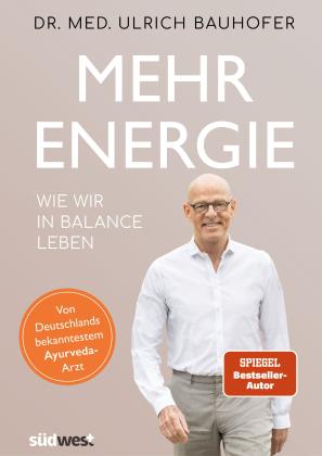 Ulrich Bauhofer, Ulrich Dr. med. Bauhofer: Mehr Energie 