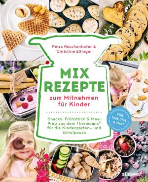 Christine Ellinger, Petra Reschenhofer: Mix-Rezepte zum Mitnehmen für Kinder 