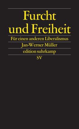 Jan-Werner Müller: Furcht und Freiheit 