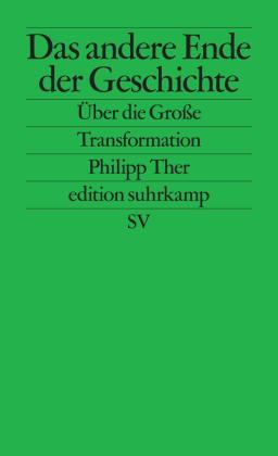 Philipp Ther: Das andere Ende der Geschichte 
