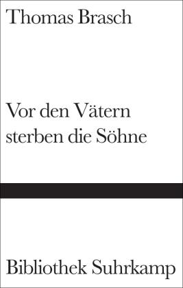 Thomas Brasch: Vor den Vätern sterben die Söhne 