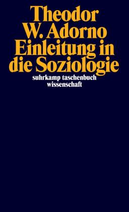 Theodor W. Adorno, Christoph Gödde: Einleitung in die Soziologie (1968) 