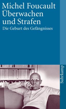 Michel Foucault: Überwachen und Strafen 