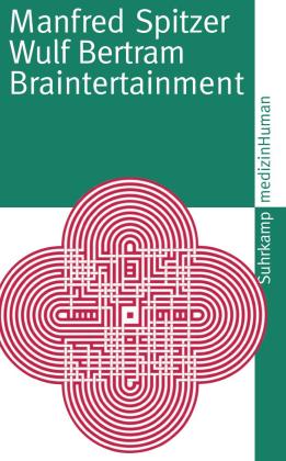 Wulf Bertram, Manfred Spitzer: Braintertainment 