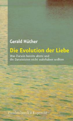 Gerald Hüther, Gerald Prof. DDr. Hüther: Die Evolution der Liebe 