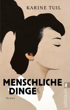Karine Tuil: Menschliche Dinge 