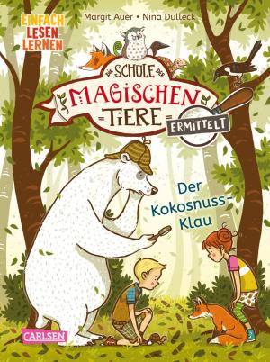 Margit Auer, Nina Dulleck: Die Schule der magischen Tiere ermittelt Erstausstattung 3: Der Kokosnuss-Klau 